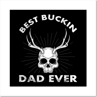 best buckin dad ever Posters and Art